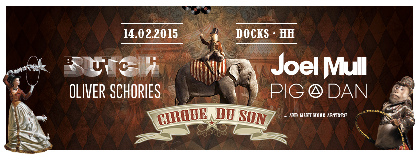 Cirque du Son Festival feat. Butch, Joel Muss, Pig&Dan, Oliver Schories, Daniel Bruns, etc...